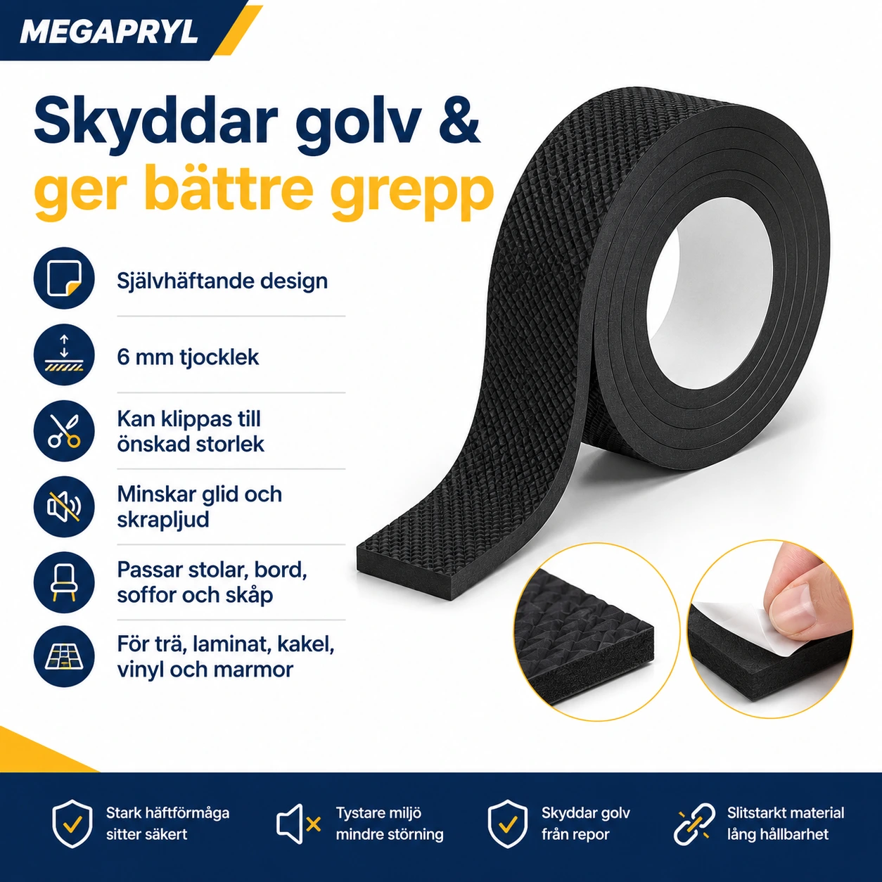 Möbeltassar på Rulle Halkskyddande Självhäftande 6 mm