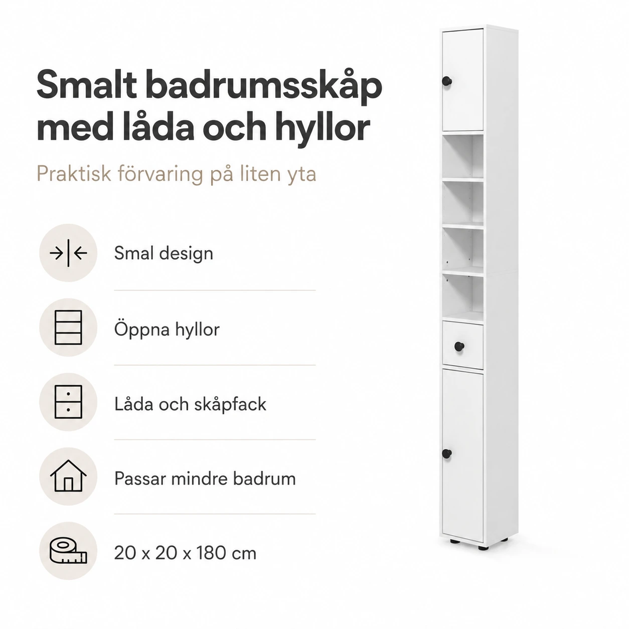 Smalt badrumsskåp med låda och hyllor