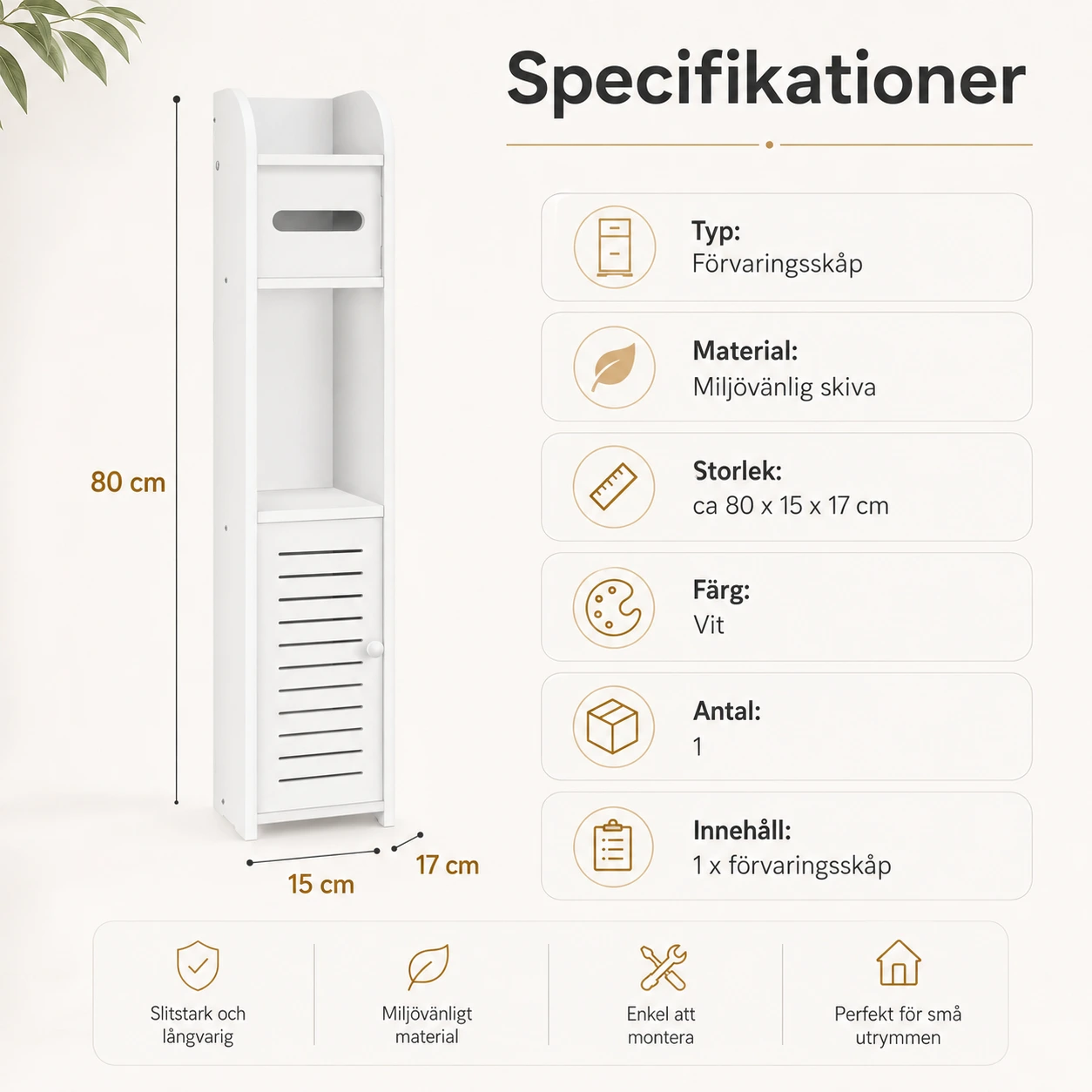 Smalt badrumsskåp med förvaring och dörr